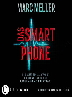 cover image of Das Smartphone--Du kaufst ein Smartphone. Du schaltest es ein. Und die Jagd auf dich beginnt ... (Ungekürzt)